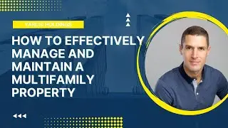 How to Effectively Manage and Maintain a Multifamily Property