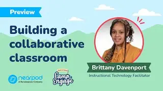 Camp Engage 2024: Building a collaborative classroom