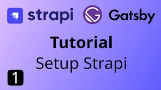 Strapi Gatsby Tutorial #1 - Setting up Strapi