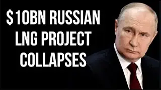 RUSSIAN Gas & LNG Revenue Collapses & Sanctions Threaten Future of $10 Billion Arctic LNG 2 Project