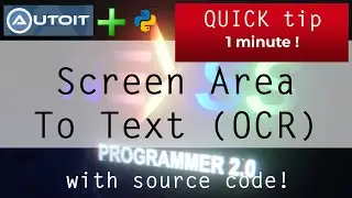 Screen Area (or Image) To Text (OCR) | Python & Autoit | Quick Tip Programming