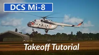 DCS Mi-8: Takeoff Tutorial