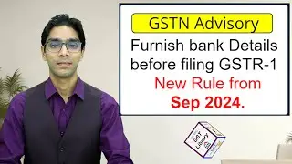 Furnishing bank details before filing GSTR 1  New Rule from Sep 2024 | CA Mohit Jain | GST Library