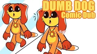 Dumb Dog [Poppy Playtime Comic Dub] Artist: 