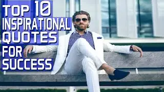Top 10 Inspirational Quotes For Success | Top 10 Most #motivation