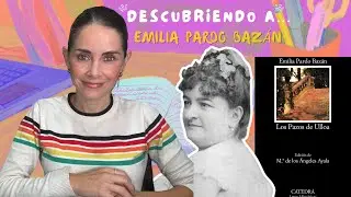 DESCUBRIENDO A EMILIA PARDO BAZÁN // ELdV