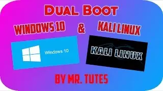 How to Dual Boot Windows 10 and Kali Linux