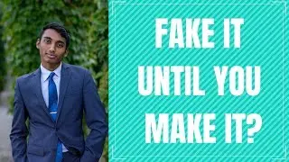 Why Fake It Till You Make It Is Terrible Advice