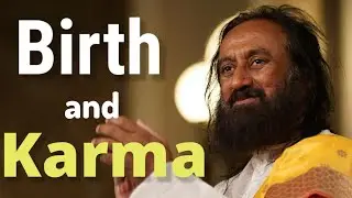 Past Birth and Karma | #Gurudev #SriSriRaviShankar #ArtOfLiving