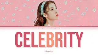 IU Celebrity Lyrics (아이유 셀러브리티 가사) (Color Coded Lyrics Han/Rom/Eng/가사)