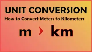 Unit Conversion - Meters to Kilometers (m to km)