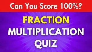 Can You Multiply Fractions in 10 Seconds? (Most People Fail!)