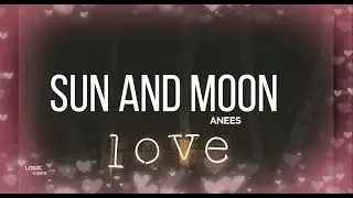 Anees - SUN AND MOON (LYRICS)