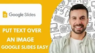 How to Put Text Over an Image in Google Slides Easy - 2025 (Quick & Easy)