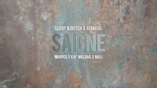 Scory Kovitch x Staniski x Warped x Kaf Malbar x Mali - SAIGNÉ (Audio Video)