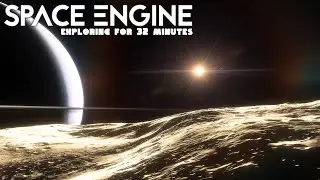 Exploring in Space Engine for 32 minutes | with background music