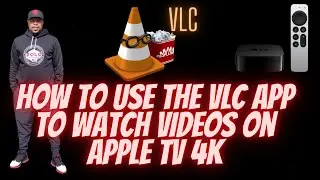 APPLE TV 4K MEDIA PLAYER | HOW TO USE VLC TO WATCH YOUR MEDIA |
