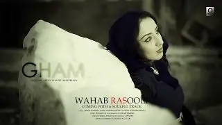 Wahab Rasooli Featuring Sutara Arian - Gham