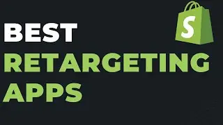 Dynamic Retargeting Shopify: Best Shopify Retargeting Apps