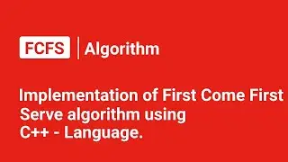 Fisrt Come First Serve FCFS algorithm implementation 