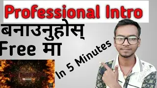 How to make Professional Intro in free in 5 minutes | Tech Guru Saroj | in Nepali