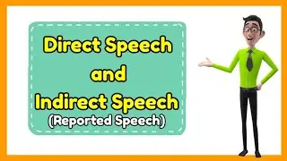 Direct Speech and Indirect/Reported Speech