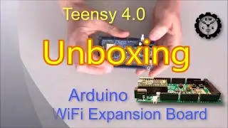 Unboxing Arduino-Teensy4 - Teensy 4.0 Expansion Board with ESP8266 WiFi