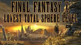 Final Fantasy X - Lowest Total Sphere Level Challenge (LTSL)