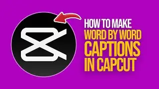 How to make Word by Word Captions in CapCut (2024) Tutorial