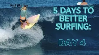 How to get better at surfing: Day 4: Surfing in lots of different conditions