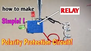 How To Make Polarity Protection Circuit Using Relay