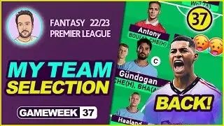 FPL GW37 | MY TEAM SELECTION | DOUBLE GAMEWEEK 37 | FANTASY PREMIER LEAGUE 2022/23