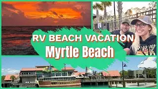 RV Life | Spring Break, Myrtle Beach