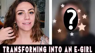 TRANSFORMING TO AN E-GIRL | LORCUTT