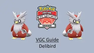 Delibird - Early VGC Guide by 3x Regional Champion
