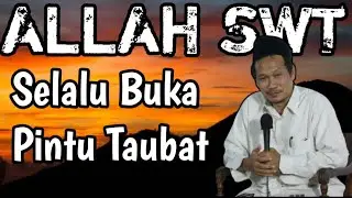 Pintu Taubat Selalu Terbuka || Gus Baha