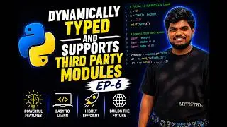 Dynamically Typed and Supports Third Party Modules EP-6