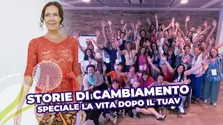 Storie di Cambiamento: Sonia, Speciale La Vita dopo il Tuav