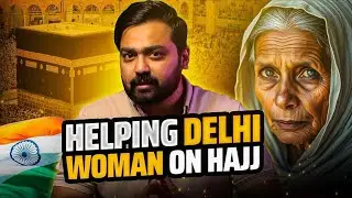 Helping DELHI Women On Hajj | Story Time
