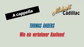 THOMAS ANDERS Wie ein verbotener Kontinent (A cappella)
