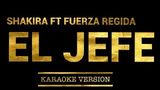 Shakira, Fuerza Regida - El Jefe (Karaoke Version)