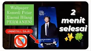 Cara Mematikan Wallpaper Komedi Putar Xiaomi Redmi