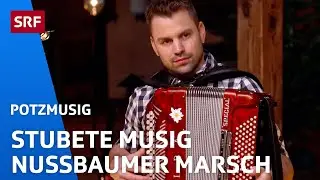 Stubete Musig: Nussbaumer-Marsch von Ueli Mooser | Potzmusig | SRF