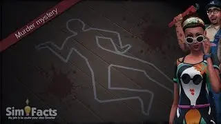 SimFacts - The Huge Murder Mystery (The Sims 4)