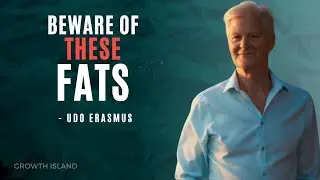 Learn about the Fats that heal and Fats that kill by Udo Erasmus  l Growth island l  EP 116