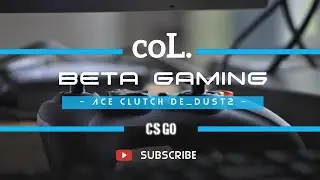 coL. Ace Clutch CS:GO de_dust2 | Beta Gaming