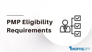 What are the PMP exam eligibility requirements?