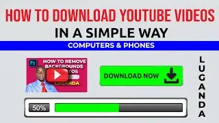 How To Download Youtube Videos On Both Computers and Phones || Luganda Tutorial