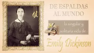 ✍🏼 La Singular y Solitaria vida de EMILY DICKINSON 📖
