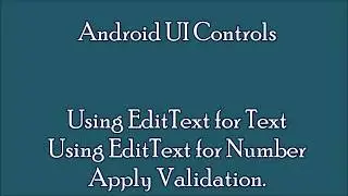 Android Studio Android UI Control EditText Number and Text with Validations